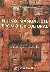 Nuevo manual del promotor cultural. Vol 2: La acción práctica