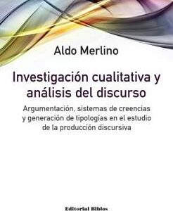 Investigación cualitativa y análisis del discurso. Argumentación, sistemas de creencias y generación de tipologías en el estudio de la producción discursiva