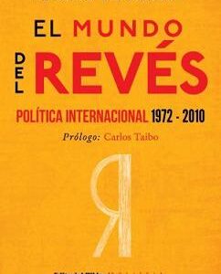 El mundo del revés. Política internacional 1972-2010