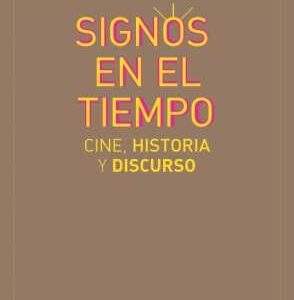 Signos en el tiempo. Cine, historia y dicurso