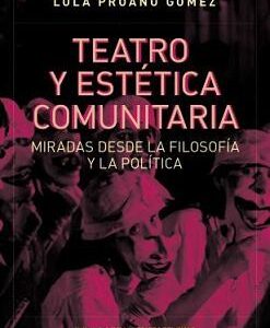 Teatro y estética comunitaria. Miradas desde la filosofía y la política (incluye CD)