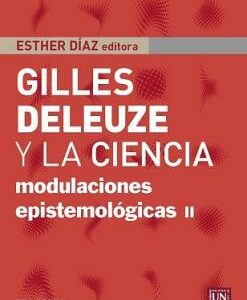 Gilles Deleuze y la ciencia. Modulaciones epistemológicas II