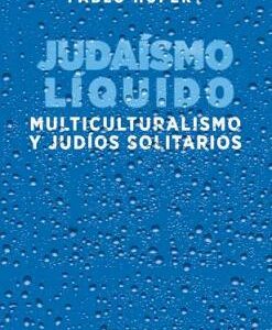 Judaísmo líquido. Multiculturalismo y judíos solitarios