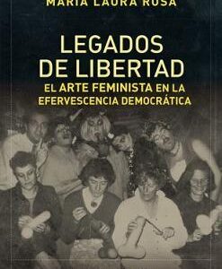 Legados de libertad. El arte feminista en la efervescencia democrática