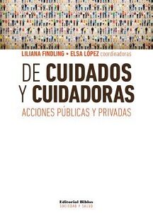 De cuidados y cuidadoras. Acciones públicas y privadas