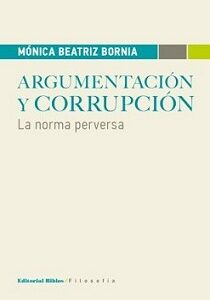 Argumentación y corrupción. La norma perversa