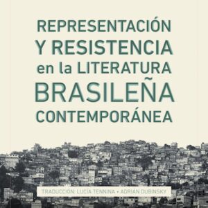 Representación y resistencia en la literatura brasileña contemporánea