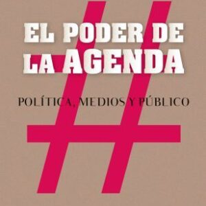 El poder de la agenda. Política, medios y público
