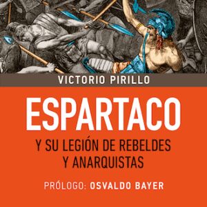 Espartaco y su legión de rebeldes y anarquistas