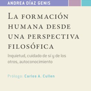 La formación humana desde una perspectiva filosófica. Inquietud, cuidado de sí y de los otros, autoconocimiento