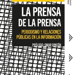La prensa de la prensa. Periodismo y relaciones públicas en la información