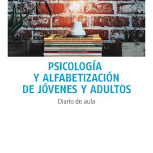 Psicología y alfabetización de jóvenes y adultos. Diario de aula