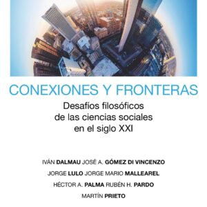 Conexiones y fronteras. Desafíos filosóficos de las ciencias sociales en el siglo XXI