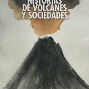 Historias de volcanes y sociedades