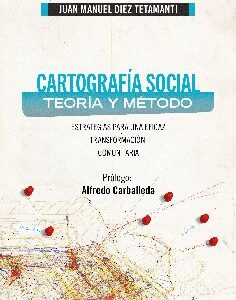 Cartografía social: Teoría y método. Estrategias para una eficaz transformación comunitaria