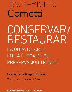 Conservar / Restaurar. La obra de arte en la época de su preservación técnica