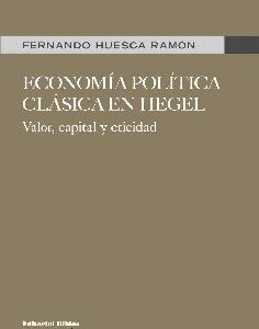 Economía política clásica en Hegel. Valor, capital y eticidad