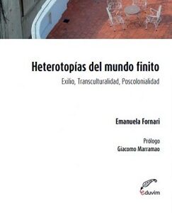 Heterotopías del mundo finito. Exilio, transculturalidad, poscolonialidad