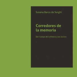 Corredores de la memoria. Del Campo de la Ribera a los Juicios