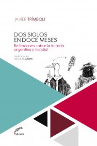 Dos siglos en doce meses. Reflexiones sobre la historia argentina y mundial