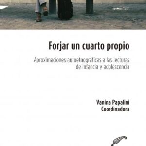 Forjar un cuarto propio. Aproximaciones autoetnográficas a las lecturas de infancia y adolescencia