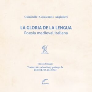 La gloria de la lengua. Poesía medieval italiana