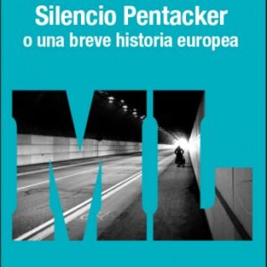 Silencio Pentacker o una breve historia europea