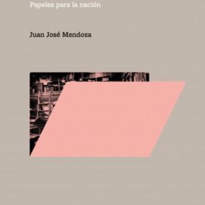 Los archivos. Papeles para la nación