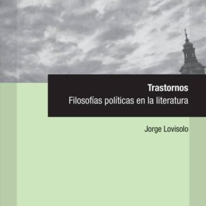 Trastornos. Filosofías políticas en la literatura
