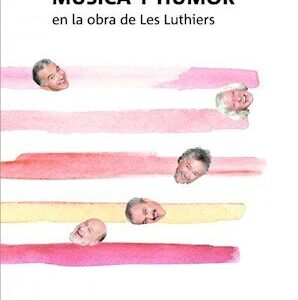Música y humor en la obra de Les Luthiers