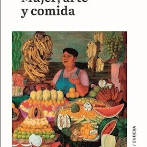 Mujer, arte y comida