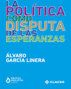 La política como disputa de las esperanzas