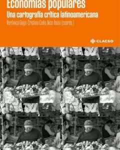 Economías populares. Una cartografía crítica latinoamericana