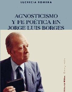 Agnosticismo y fe poética en Jorge Luis Borges