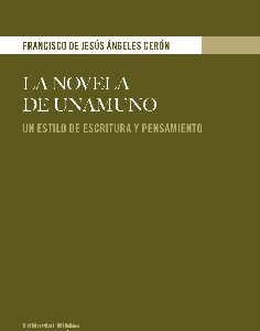 La novela de Unamuno. Un estilo de escritura y pensamiento