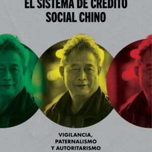 El Sistema de crédito social chino. Vigilancia, paternalismo y autoritarismo