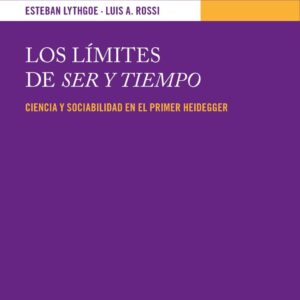 Los límites de Ser y Tiempo. Ciencia y sociabilidad en el primer Heidegger