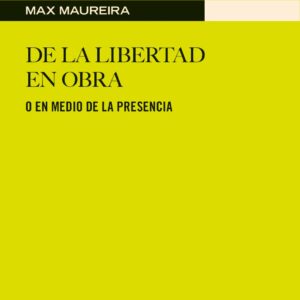 De la libertad en obra