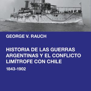 Historia de las guerras argentinas y el conflicto limítrofe con Chile: 1843-1902