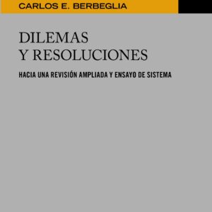 Dilemas y resoluciones. Hacia una revisión ampliada y ensayo de sistema