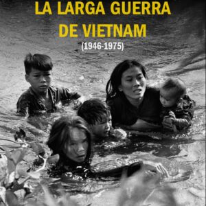 La larga guerra de Vietnam (1946-1975)
