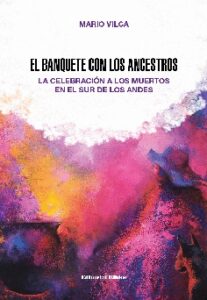 El banquete con los ancestros. La celebración a los muertos en el sur de los Andes