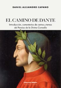 El camino de Dante. Introducción, comentarios de cantos y temas del Paraíso de la Divina Comedia