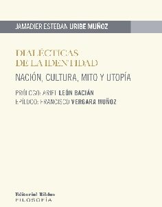 Dialécticas de la identidad. Nación, cultura, mito y utopía