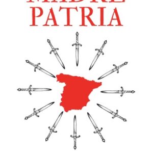 Madre patria. Desmontando la leyenda negra