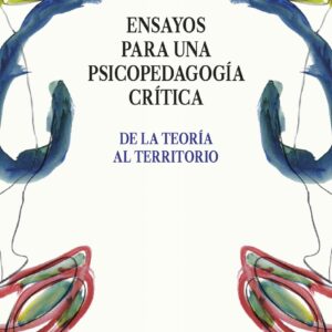 Ensayos para una psicopedagogía crítica