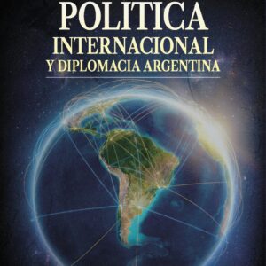 Política internacional y diplomacia argentina