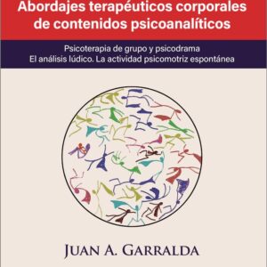 Abordajes terapéuticos corporales de contenidos psicoanalíticos