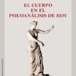 El cuerpo en el psicoanálisis de hoy