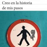 Creo en la historia de mis pasos